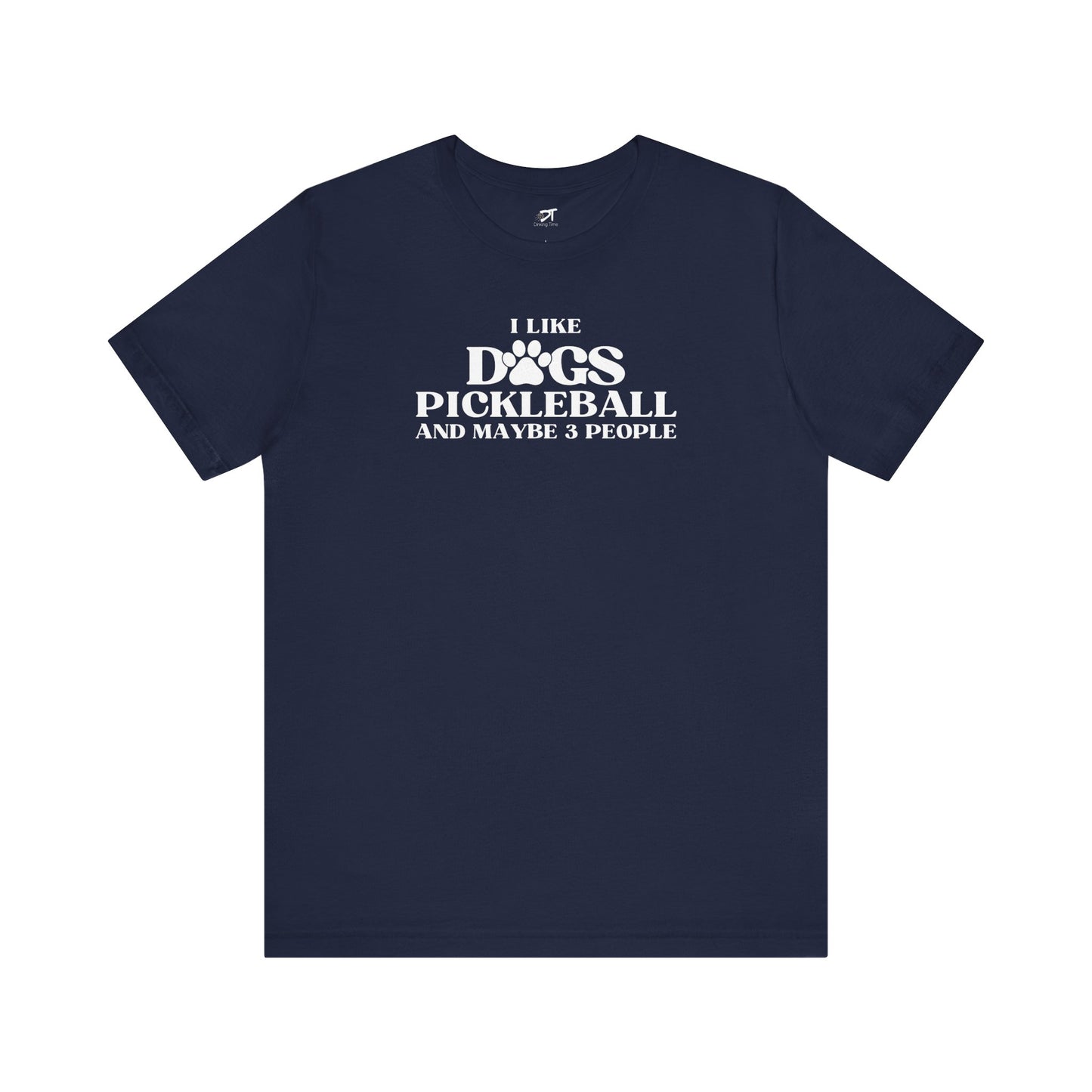 I Like Dog Pickleball And Maybe 3 People T-Shirt