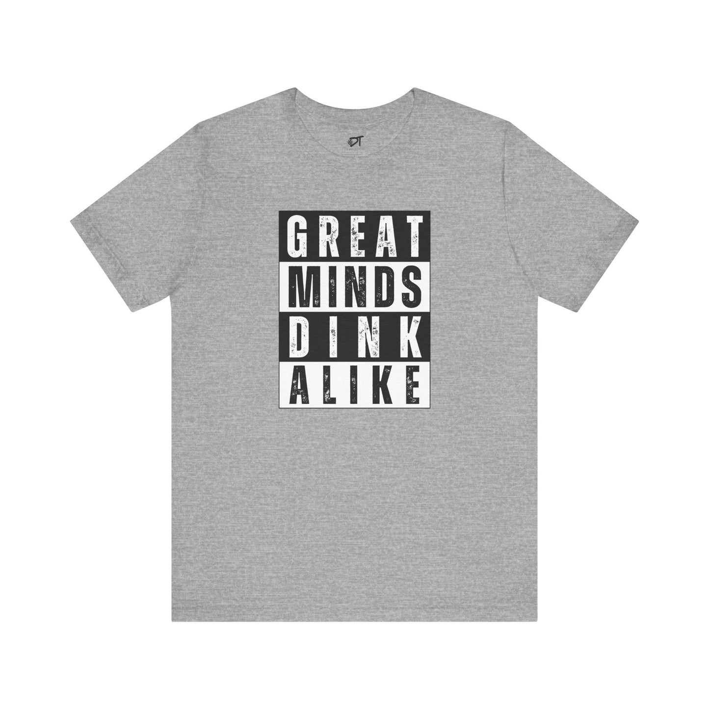 Great Minds Dink Alike Tee