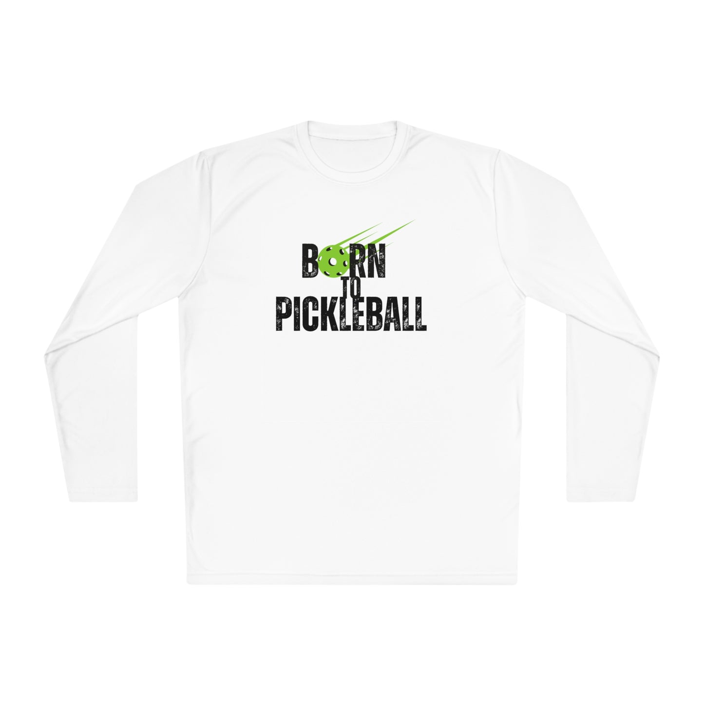 Born To Pickleball Long Sleeve Performance Tee