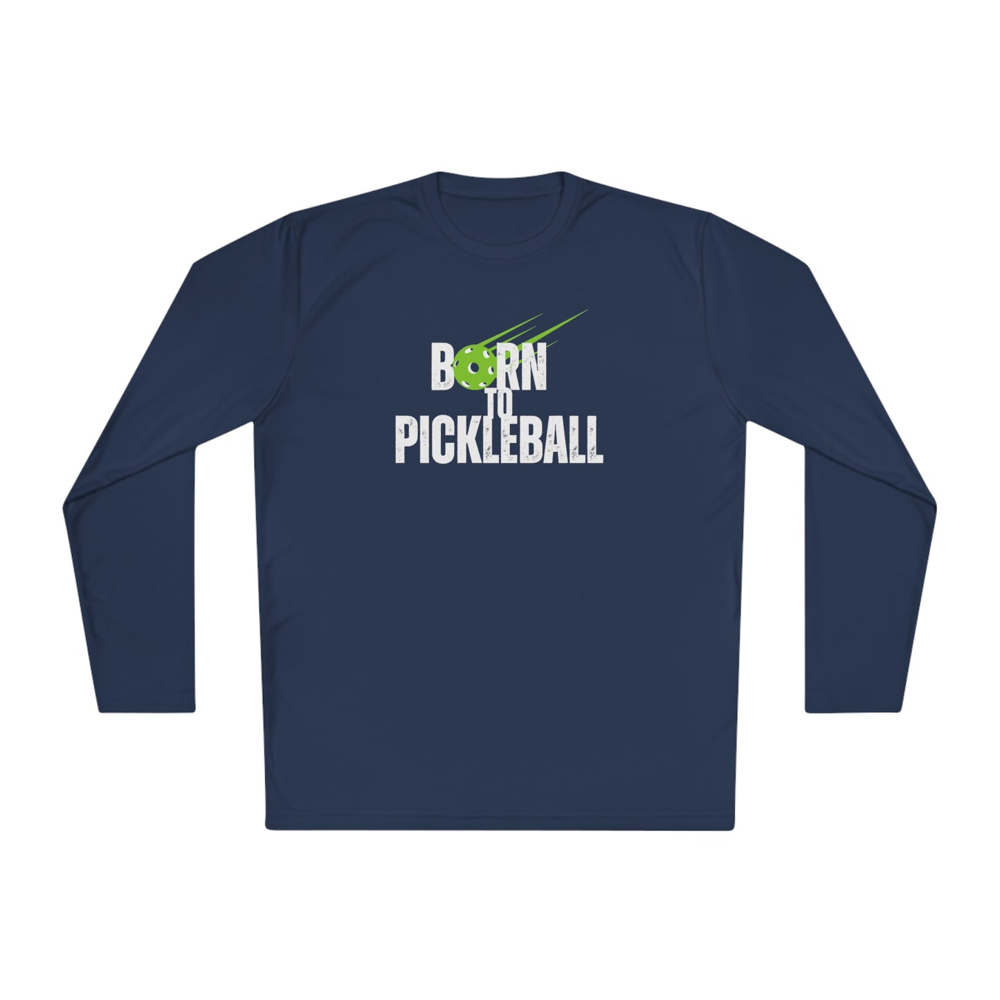 Born To Pickleball Long Sleeve Performance Tee