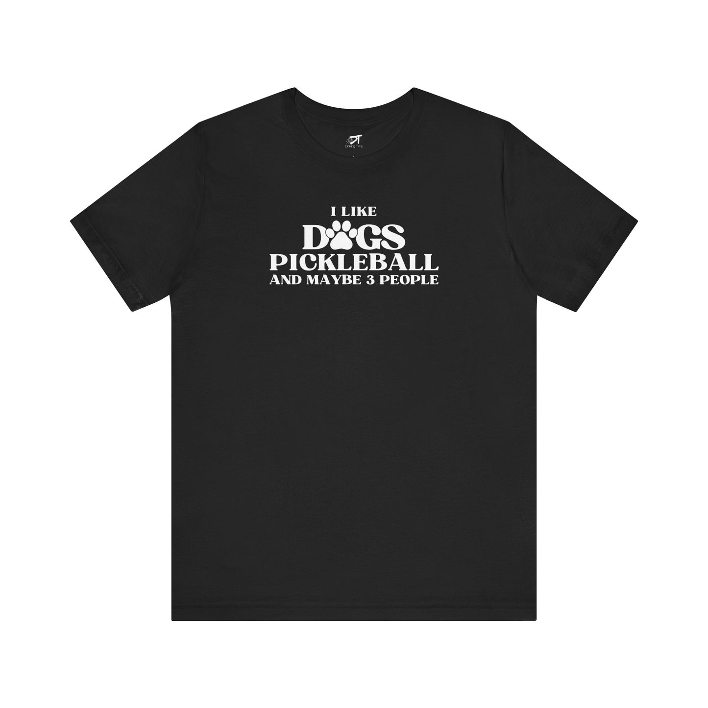 I Like Dog Pickleball And Maybe 3 People T-Shirt