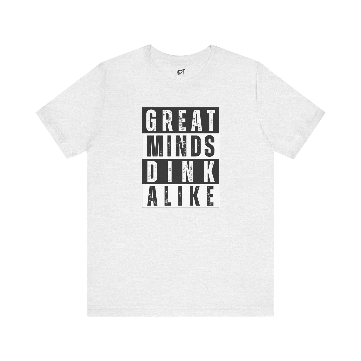 Great Minds Dink Alike Tee