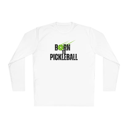 Born To Pickleball Long Sleeve Performance Tee