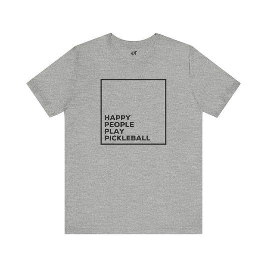 Happy People Play Pickleball Tee