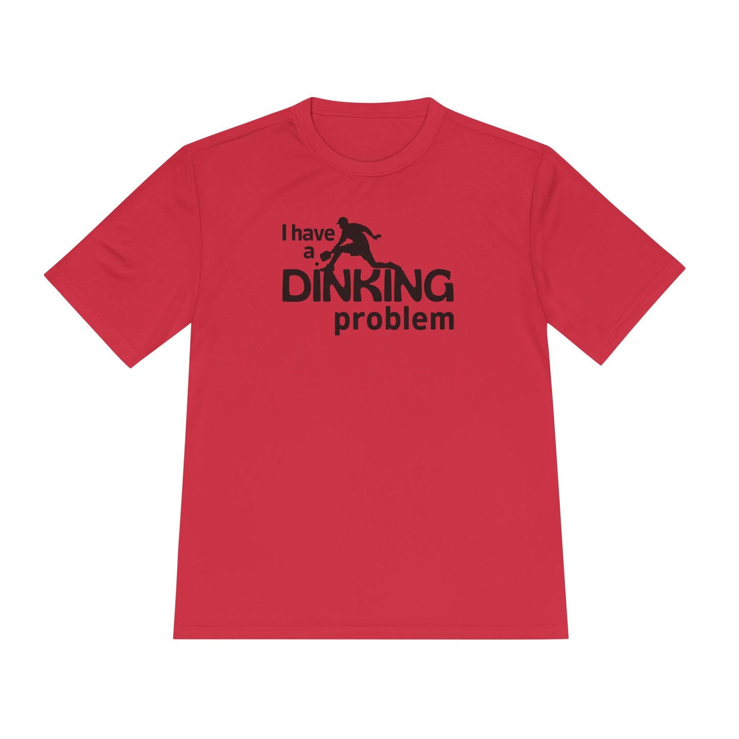 I Have a Dinking Problem Performance Tee