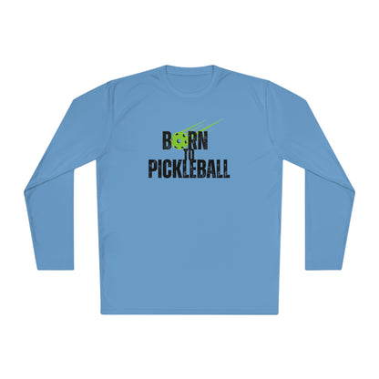 Born To Pickleball Long Sleeve Performance Tee