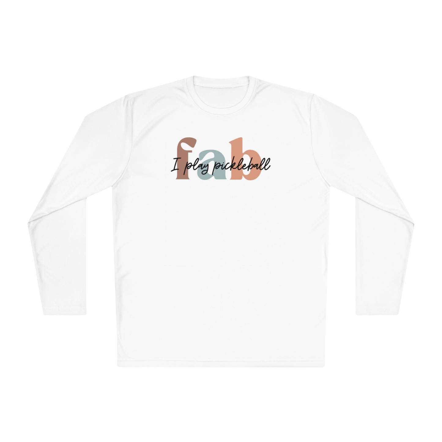 Fab - I Play Pickleball Long Sleeve Performance Tee