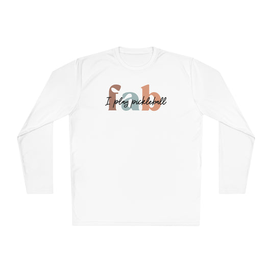 Fab - I Play Pickleball Long Sleeve Performance Tee