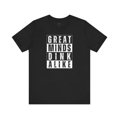 Great Minds Dink Alike Tee