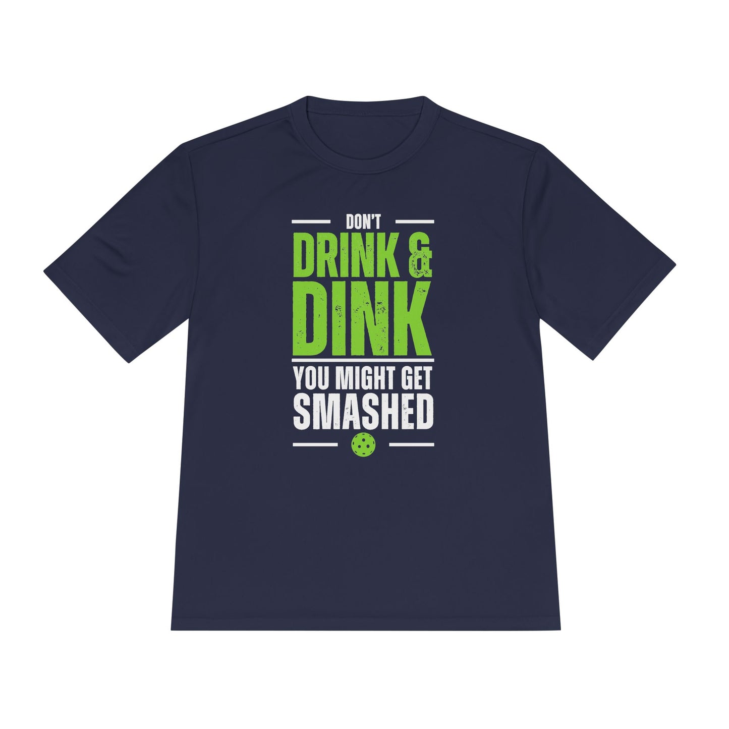 Don't Drink and Dink Performance Tee