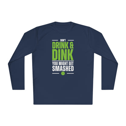 Don't Drink and Dink Long Sleeve Performance Tee