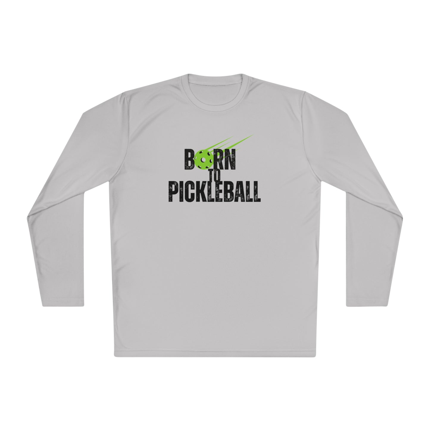 Born To Pickleball Long Sleeve Performance Tee