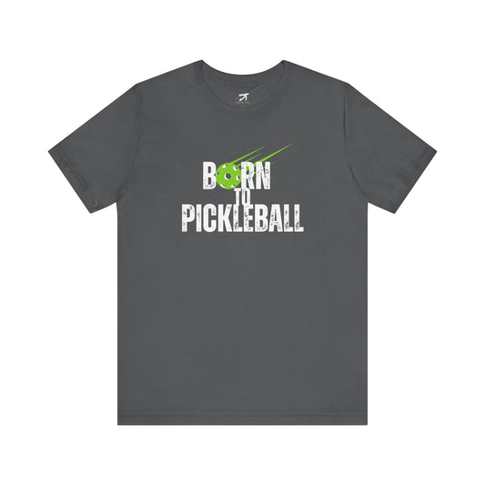 Born to Pickleball Tee