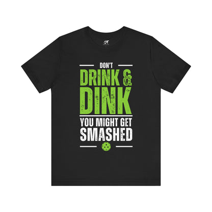 Don't Drink and Dink Tee