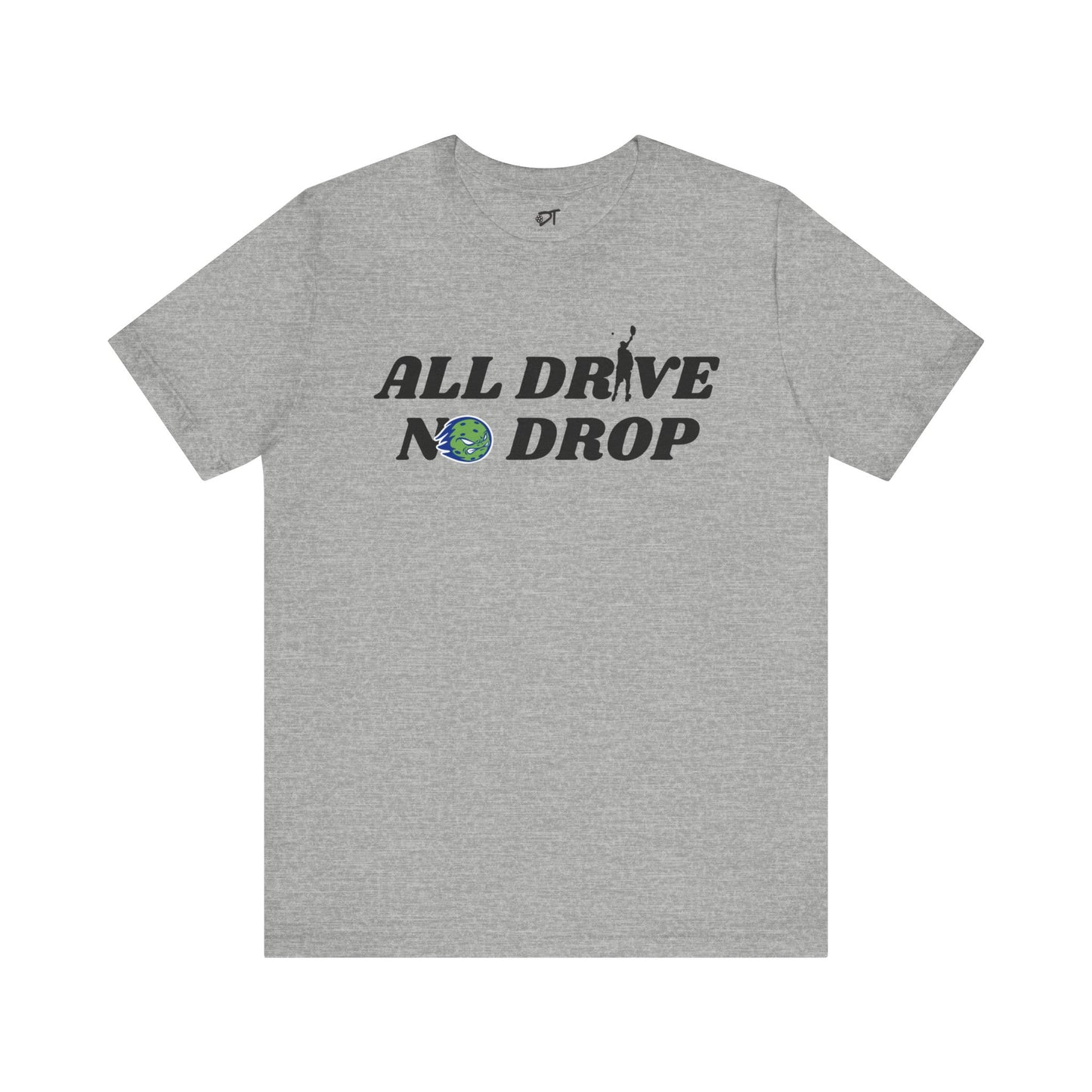 All Drive No Drop Tee