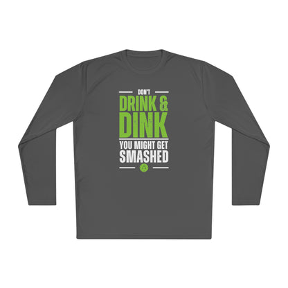 Don't Drink and Dink Long Sleeve Performance Tee