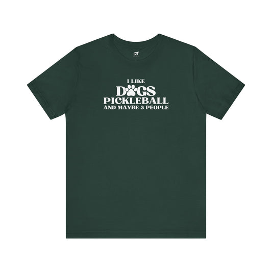 I Like Dog Pickleball And Maybe 3 People T-Shirt