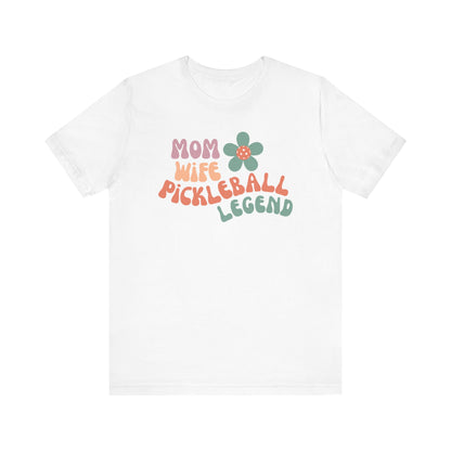 Mom Wife Pickleball Legend Tee