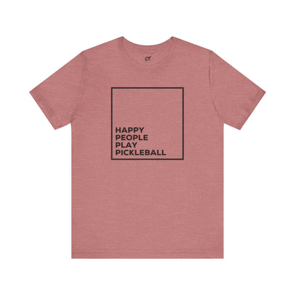 Happy People Play Pickleball Tee