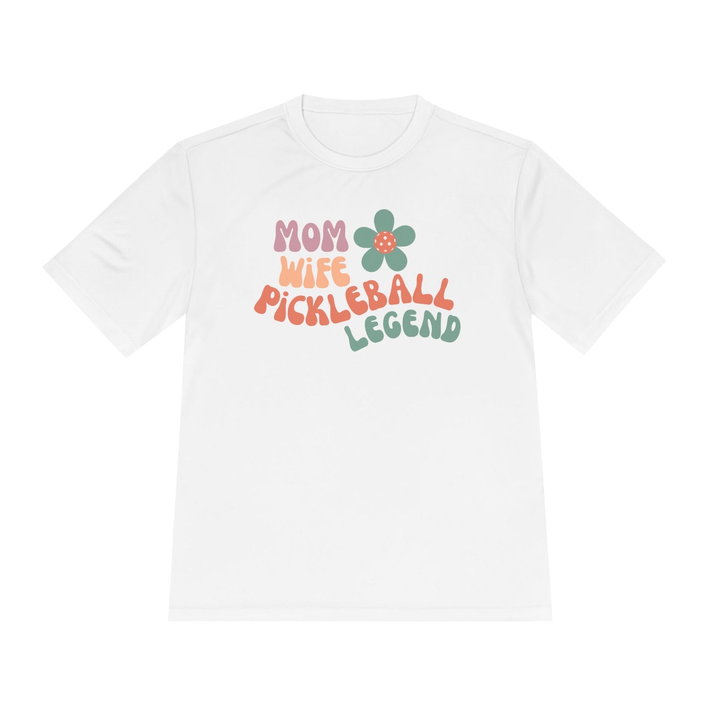 Mom, Wife, Pickleball Legend Performance Tee