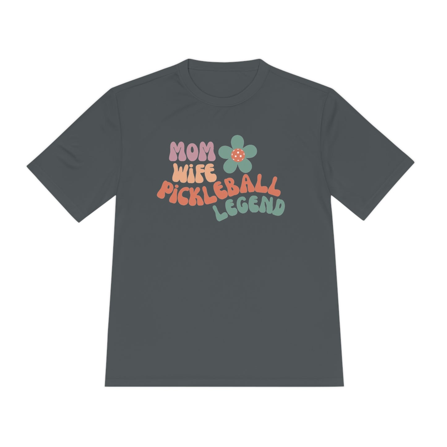 Mom, Wife, Pickleball Legend Performance Tee