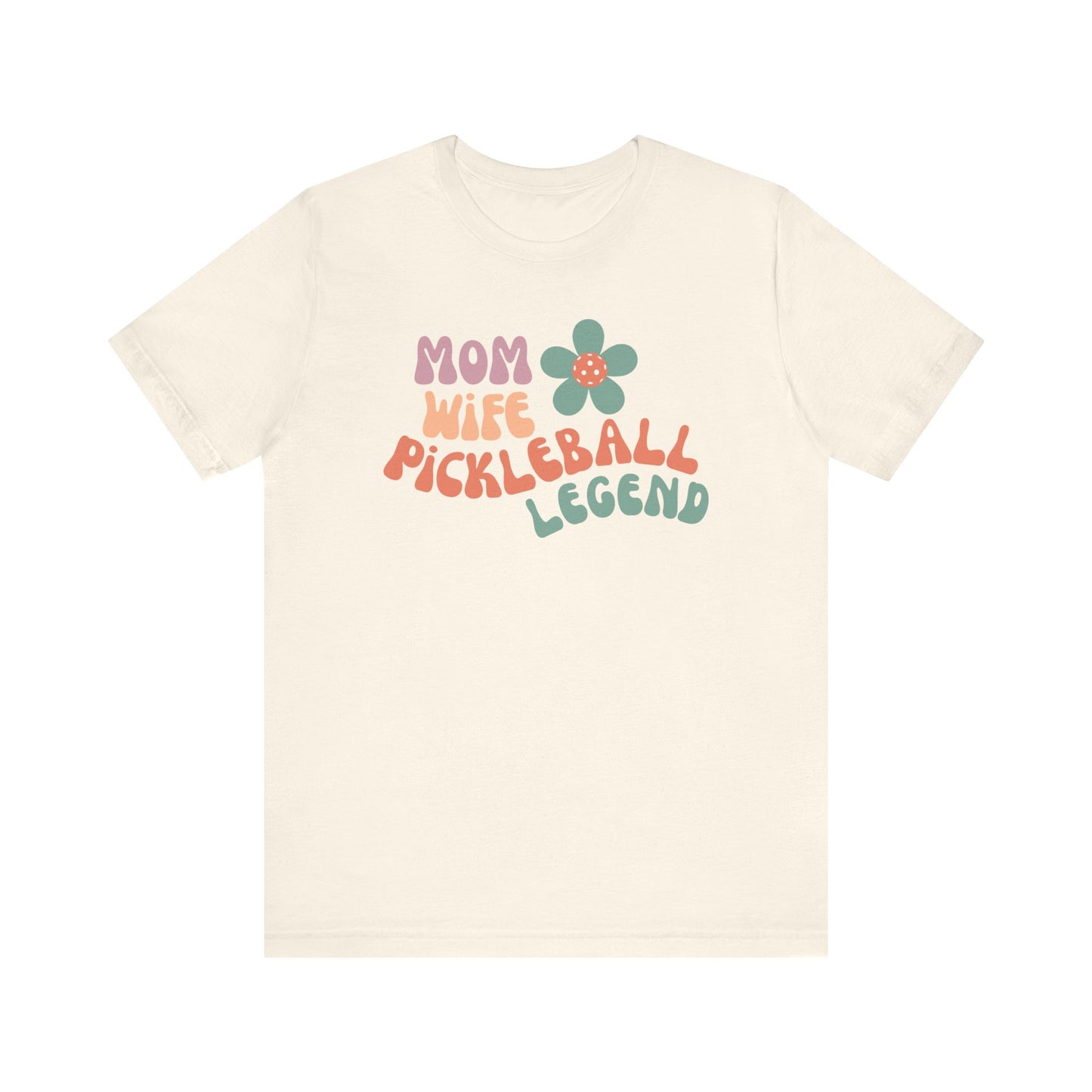 Mom Wife Pickleball Legend Tee