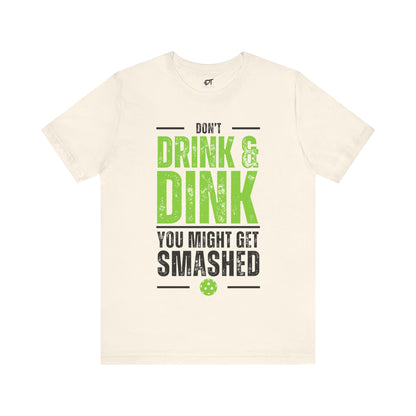 Don't Drink and Dink Tee