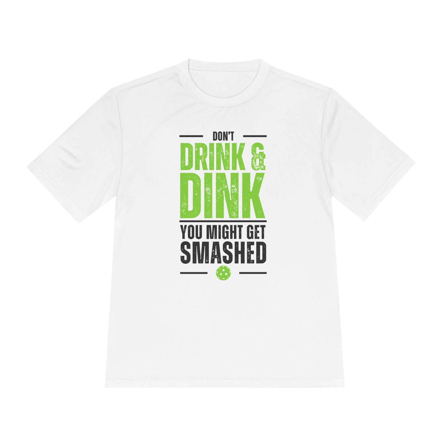 Don't Drink and Dink Performance Tee