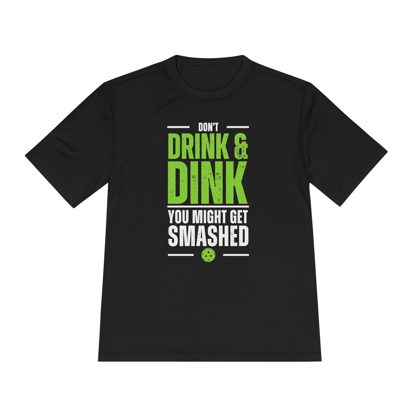 Don't Drink and Dink Performance Tee