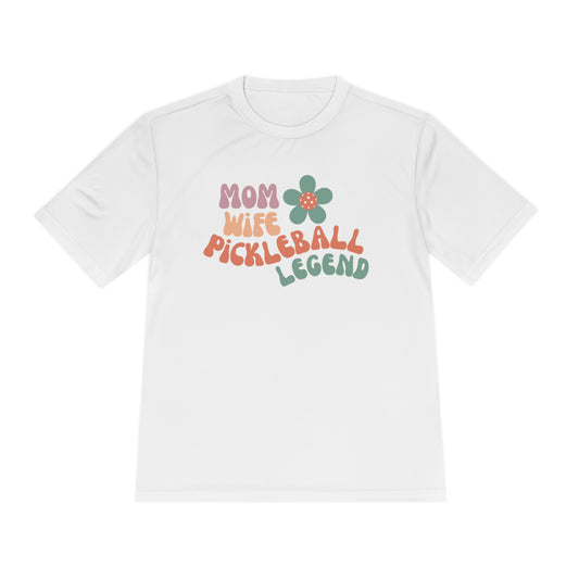 Mom, Wife, Pickleball Legend Performance Tee