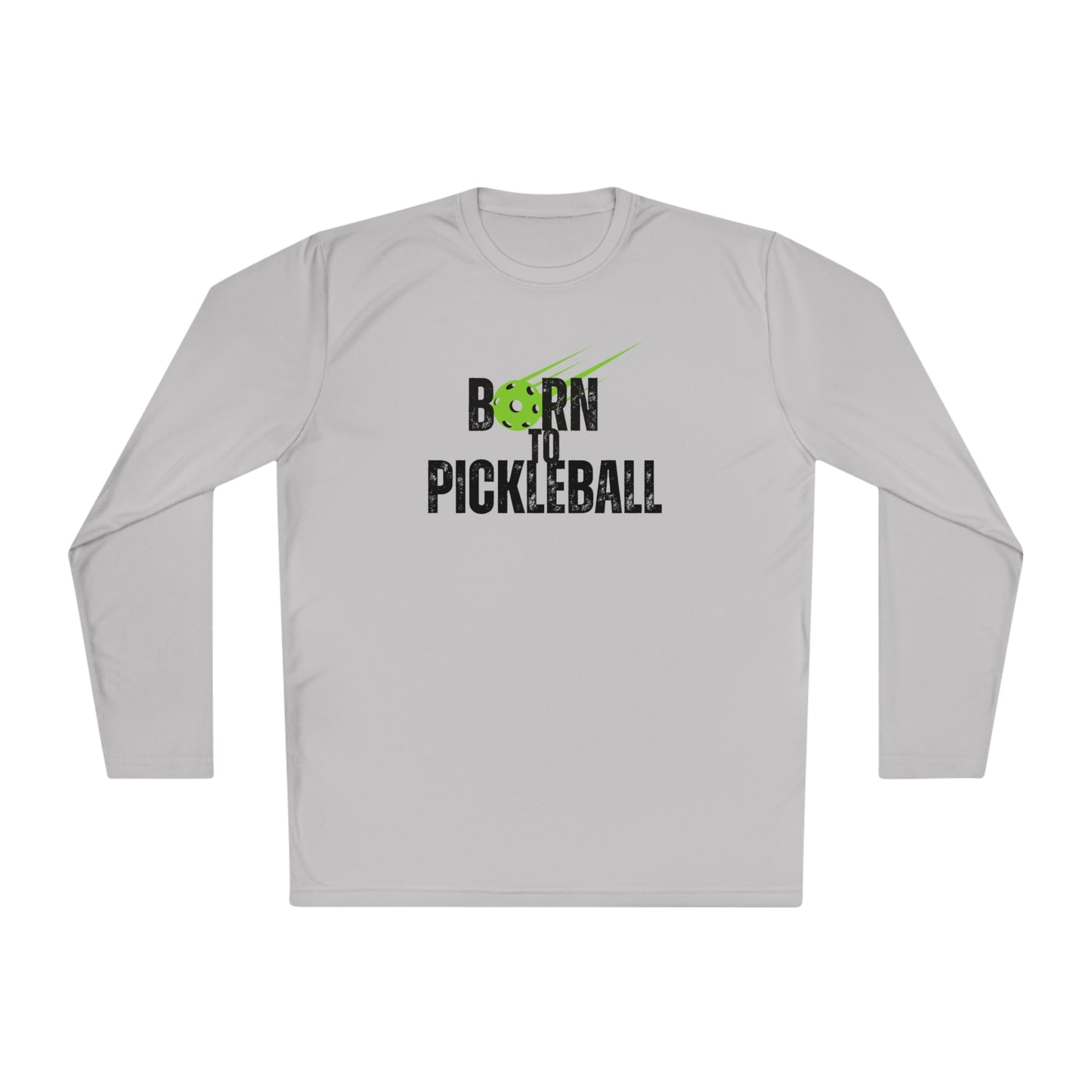 Born To Pickleball Long Sleeve Performance Tee