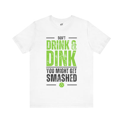 Don't Drink and Dink Tee