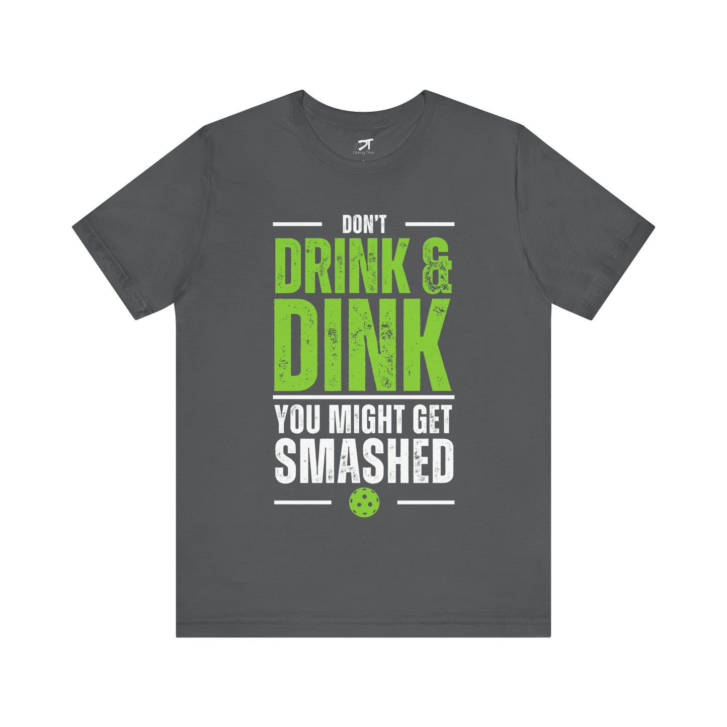 Don't Drink and Dink Tee