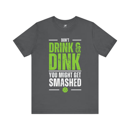 Don't Drink and Dink Tee