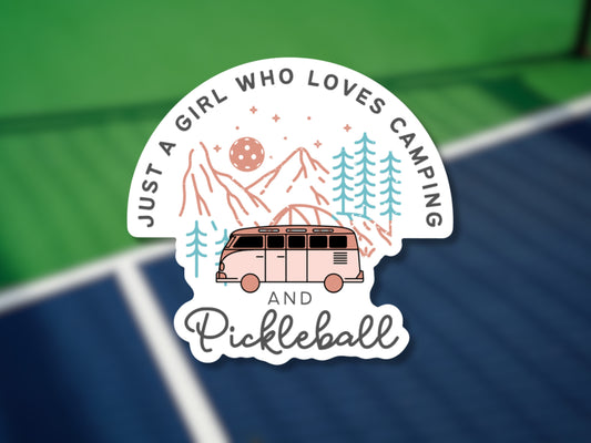 Just A Girl Who Loves Camping and Pickleball Sticker